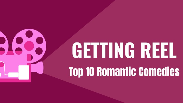 Getting Reel | Top 10 romantic comedies