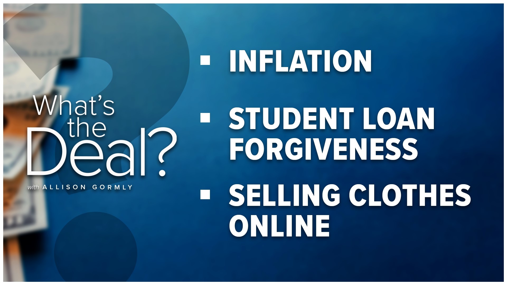We tell you what's the deal with everything from inflation to student loan forgiveness.
