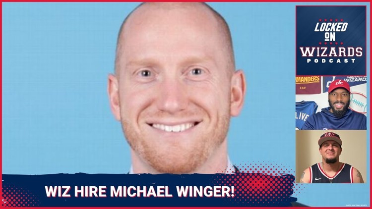 Washington Wizards Hire Michael Winger as President of Monumental Basketball