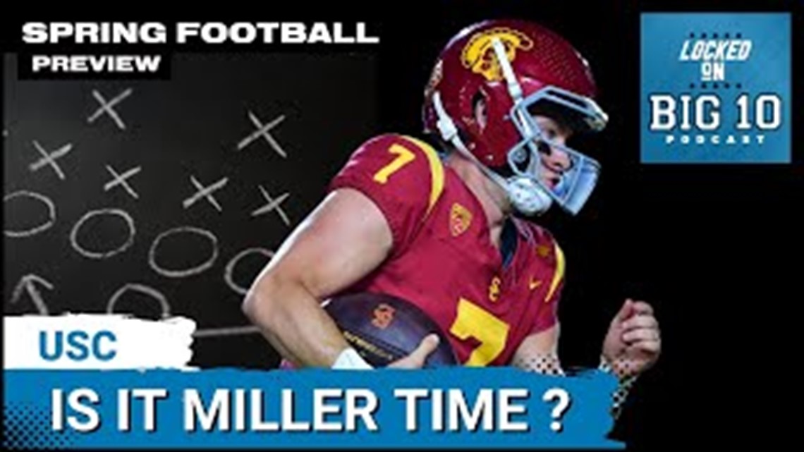 SPRING PREVIEW: USC Trojans Miller Moss Ready For Big 10? | Wusa9.com