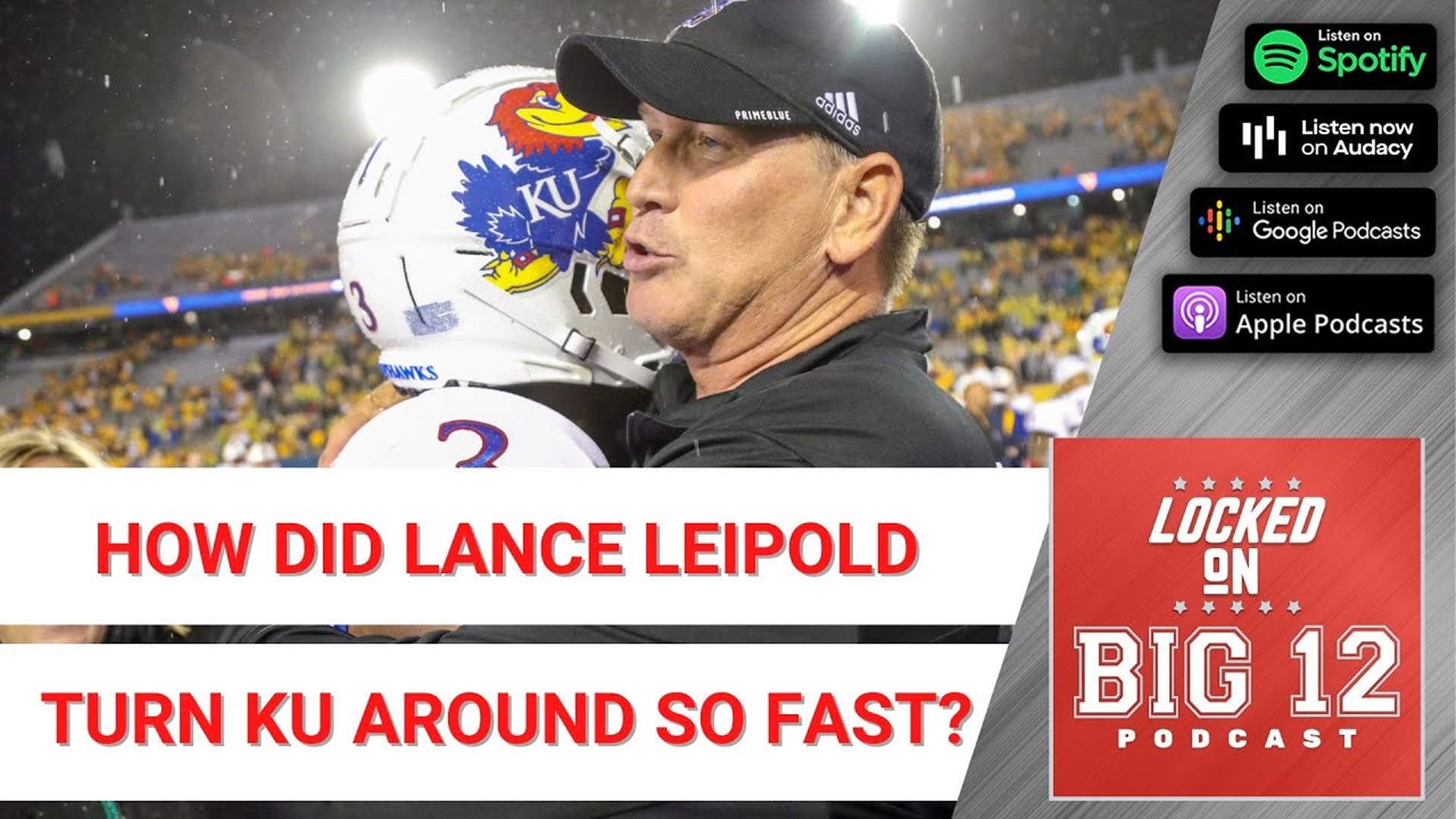 How Did Lance Leipold Turn Kansas Into The Scariest Team In The Big 12? With Derek Johnson