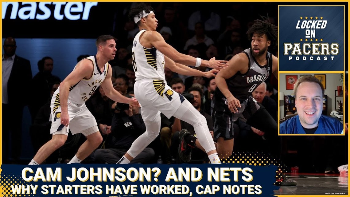 Why Indiana Pacers starters have been great recently + Cam Johnson ...