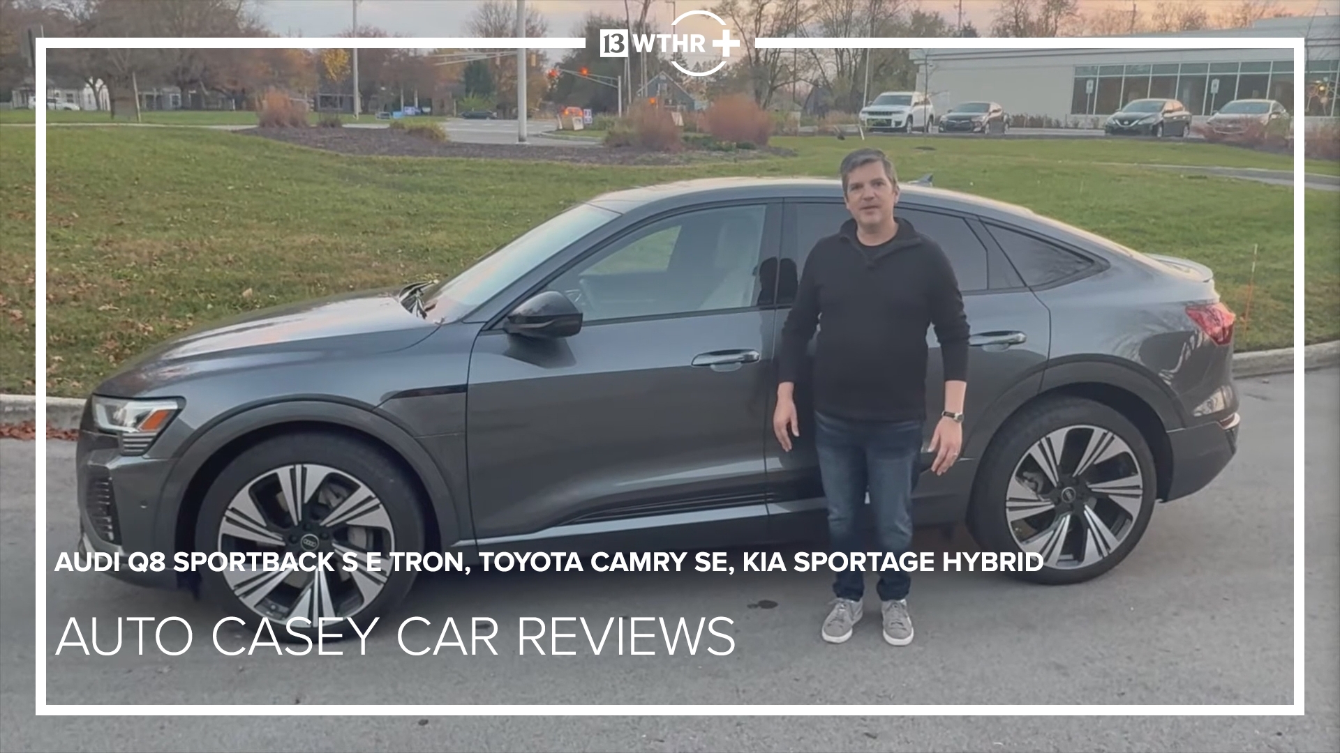 Casey Williams takes a look and reviews the 2024 Audi Q8 Sportback S e tron, 2025 Toyota Camry SE, and the 2024 KIA Sportage Hybrid.