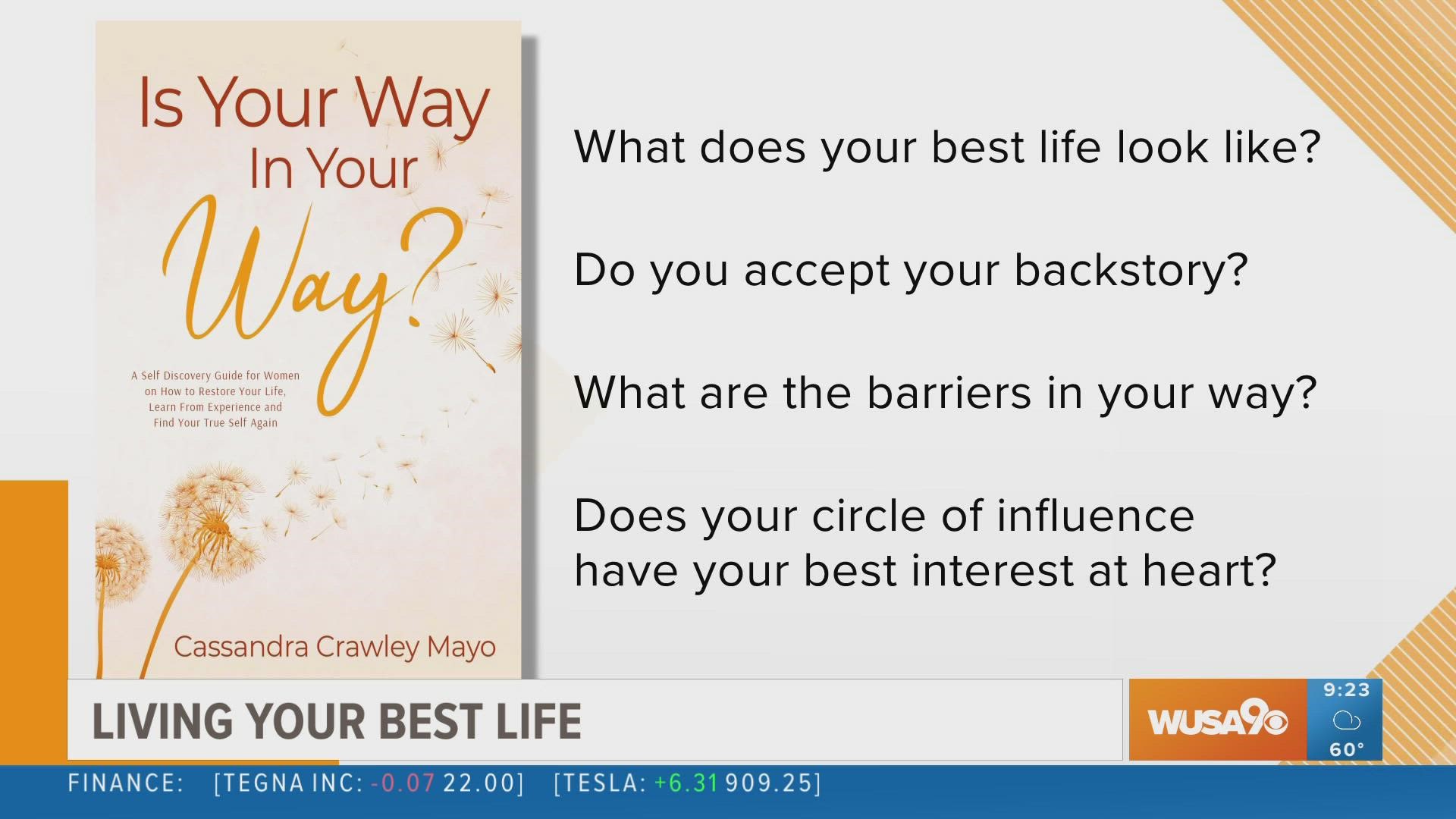 Author, speaker and mentor Cassandra Crawley Mayo explains how you can get our of your own way to aspire greater personal wellness.