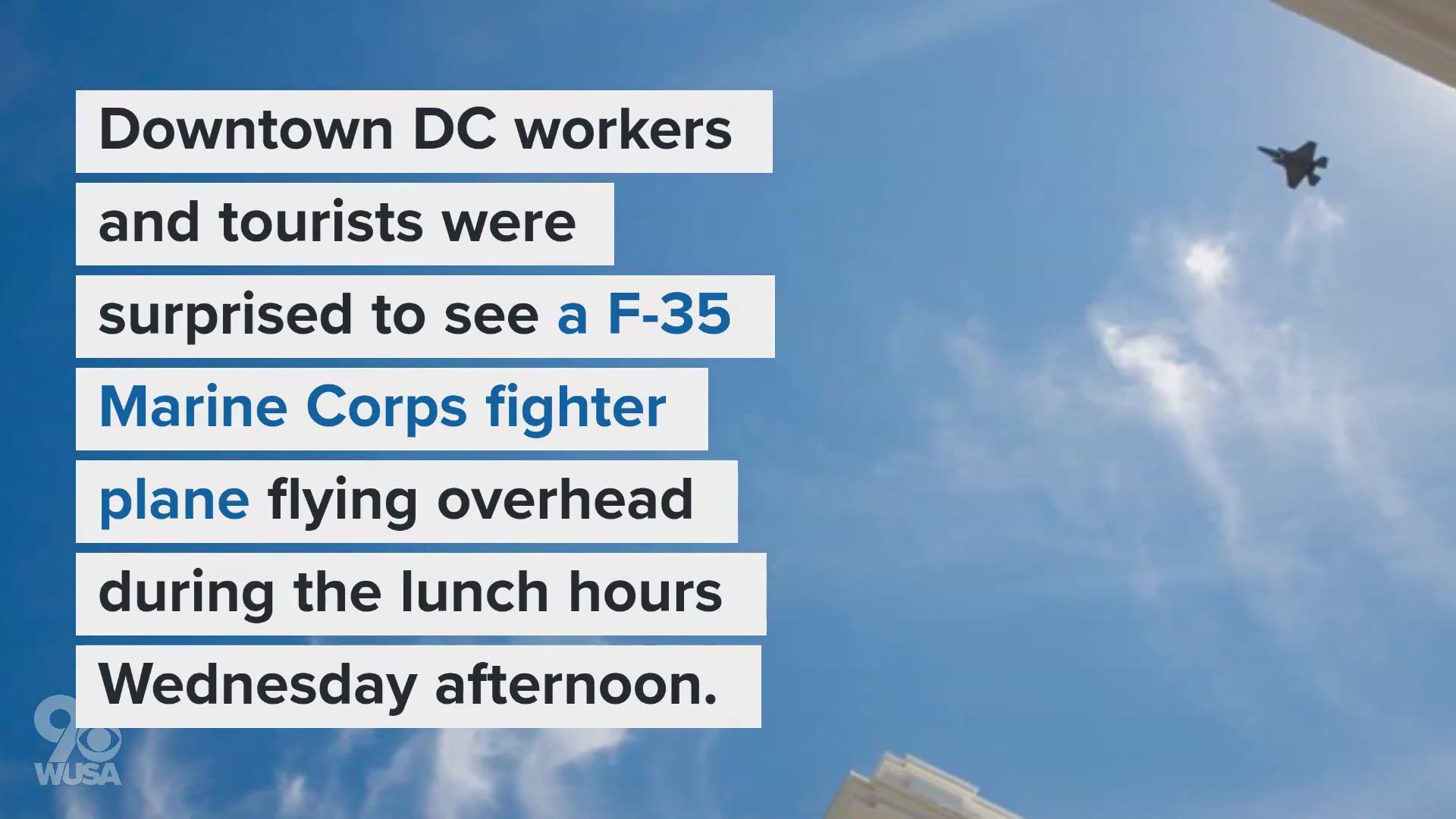 Workers on their lunch breaks and in downtown offices were surprised and nervous to see a F-35 flying overhead Wednesday afternoon.