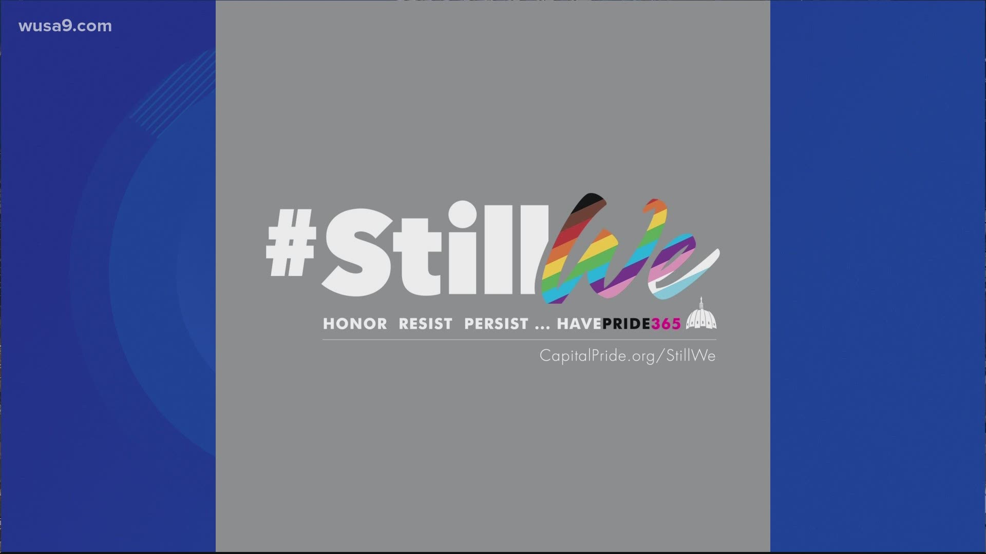 June is Pride month and this year's hashtag for Capital Pride is #StillW, to represent standing behind the protesters and their message.
