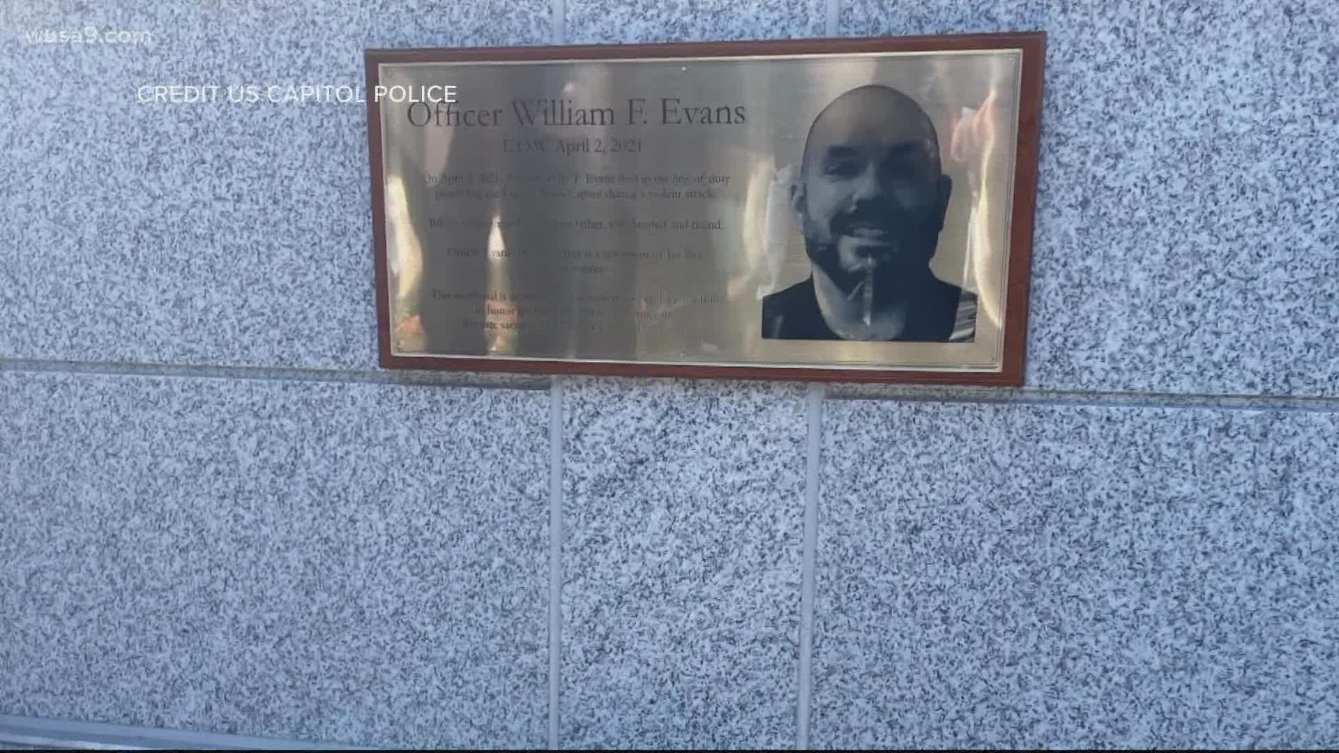 Officer William "Billy" Evans died on April 2, 2021. A plaque was placed outside the Capitol in his honor.