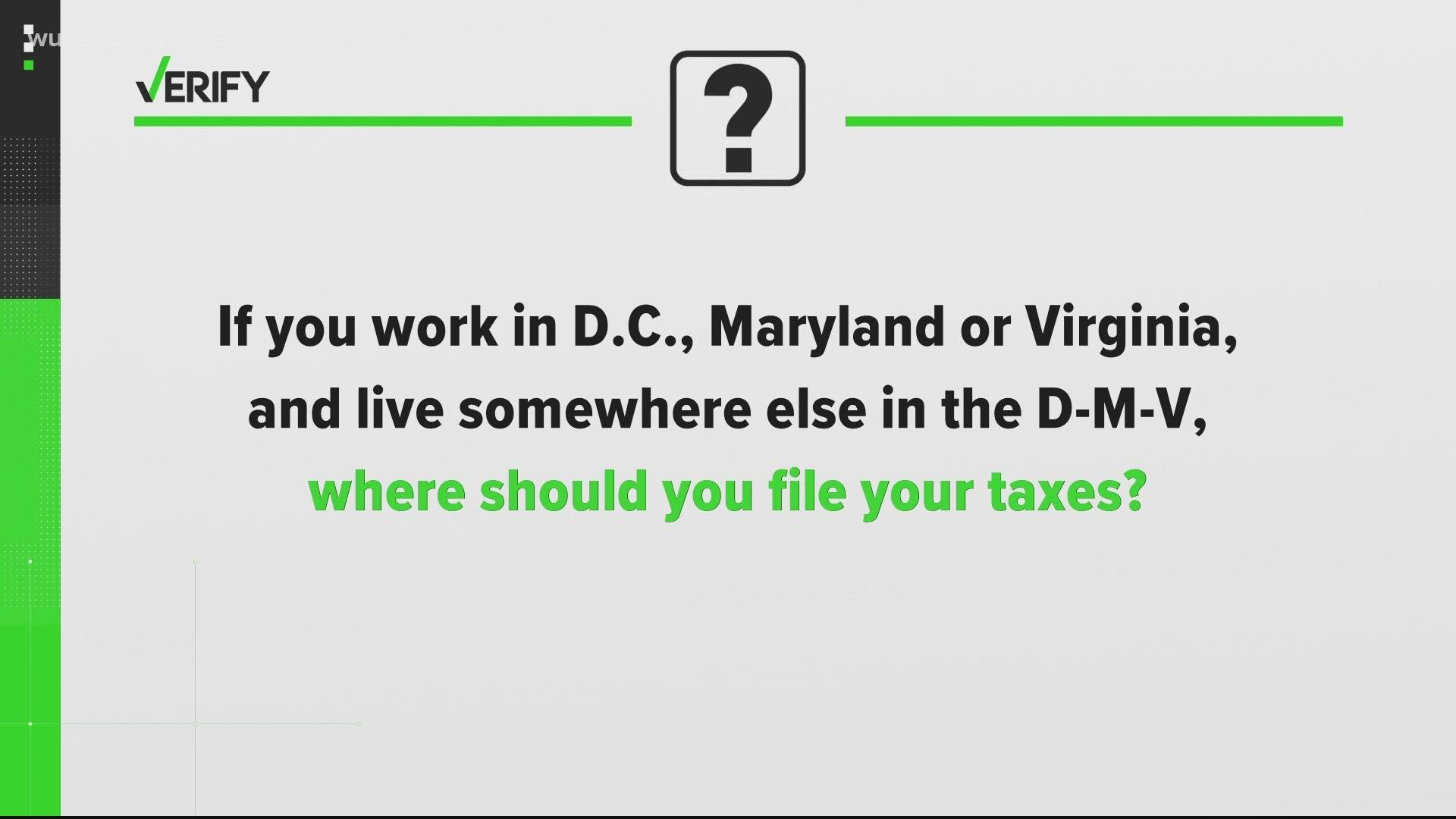Normally if you work in one state and live in another you must file two income taxes, but the DMV is a little different.