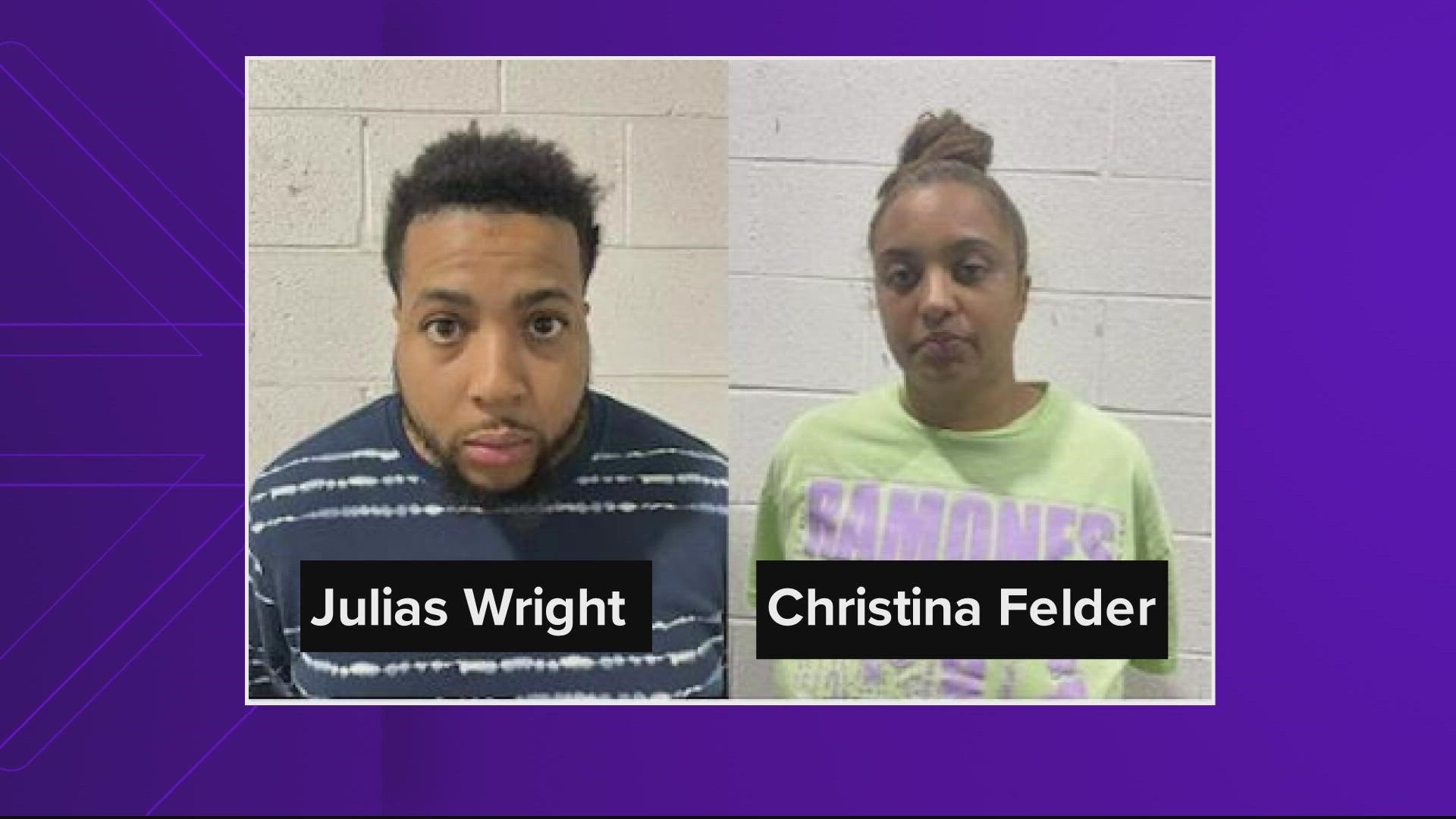 Julius Wright and Christina Felder are facing multiple charges and are being held without bond.