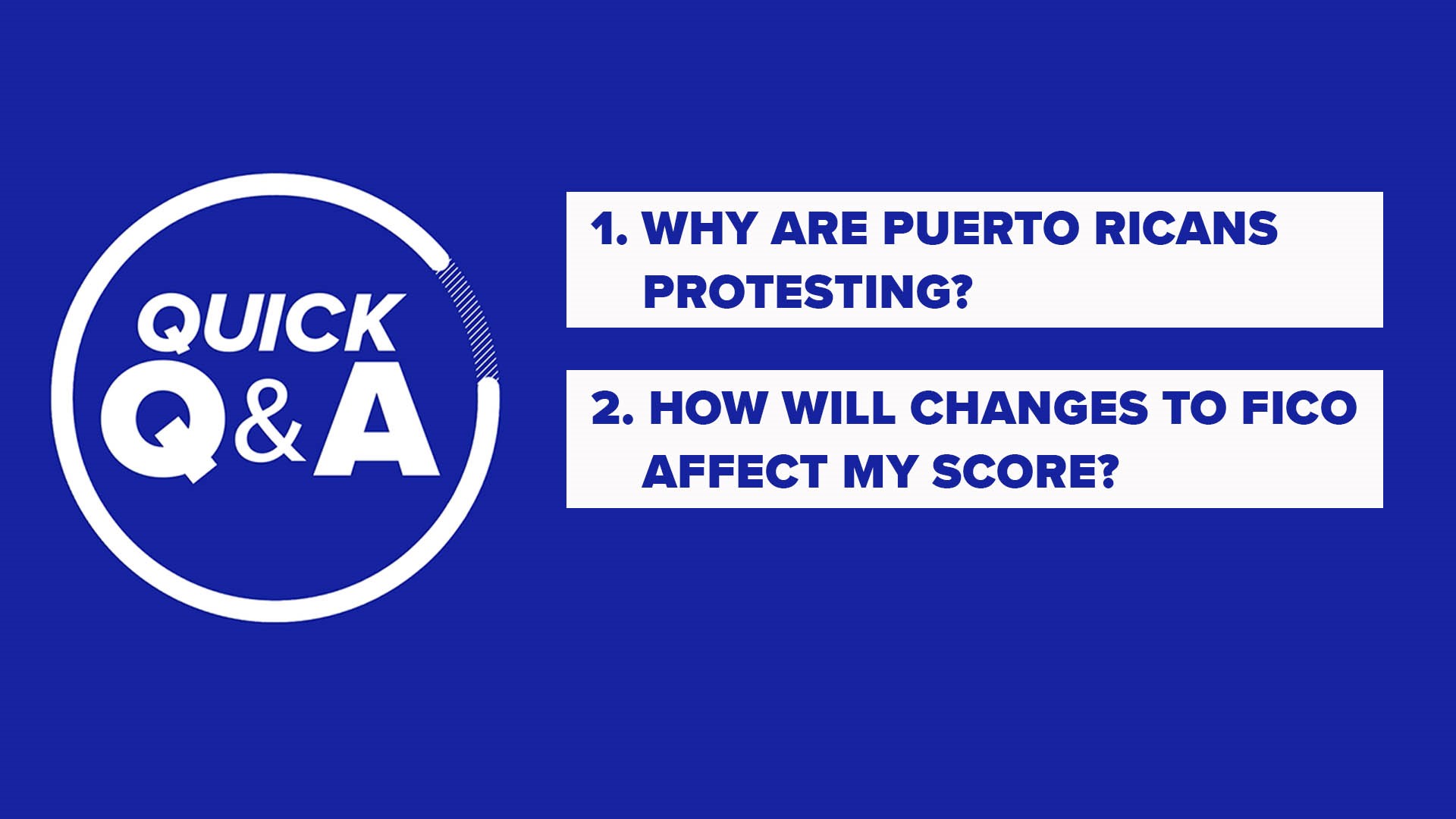 Wondering what's going on with those protests in Puerto Rico? How about those new FICO changes, how will they affect you? We've got you covered...quickly
