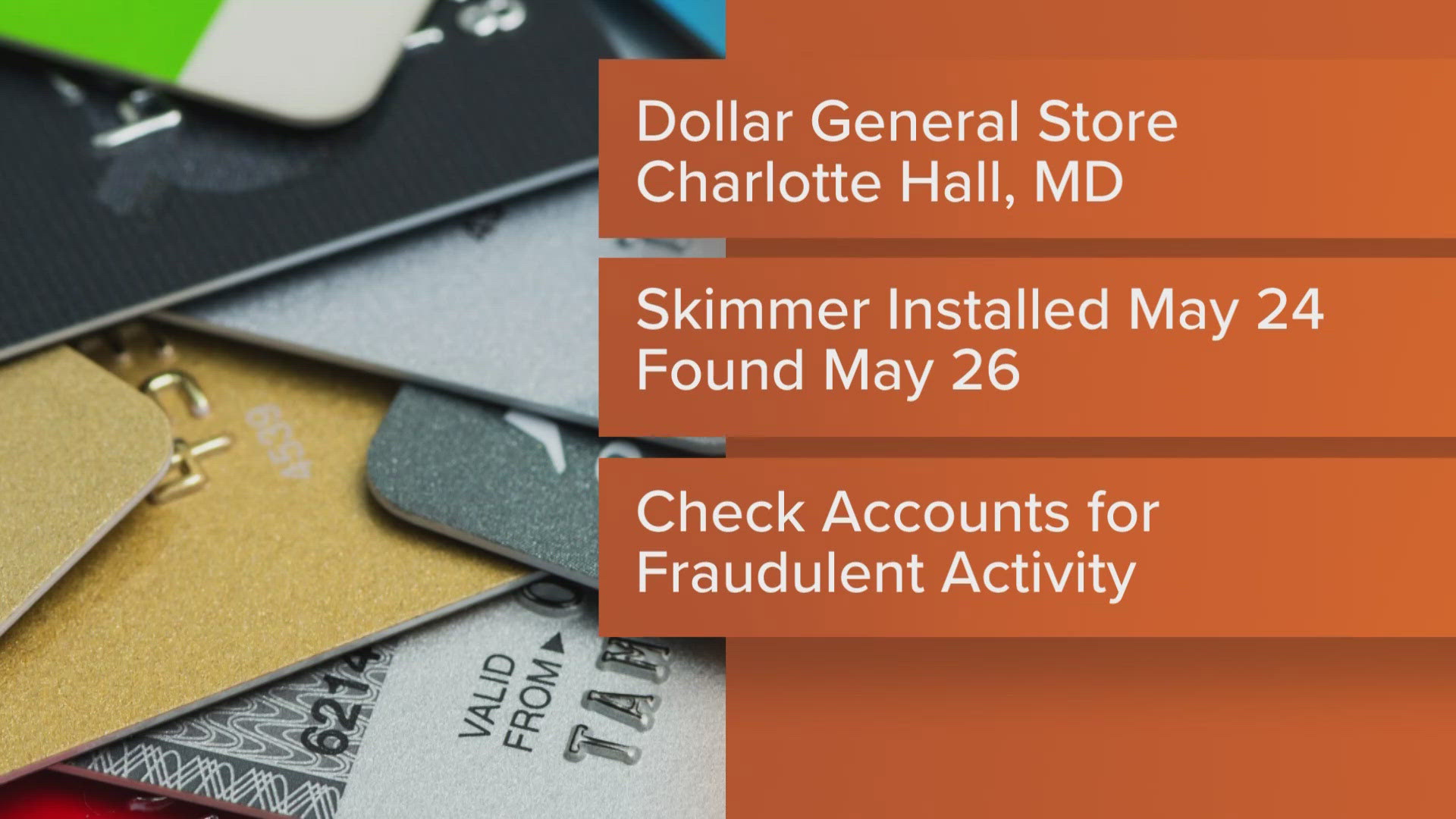 Anyone who made a purchase at this store from May 24-26 should check for fraudulent activity.