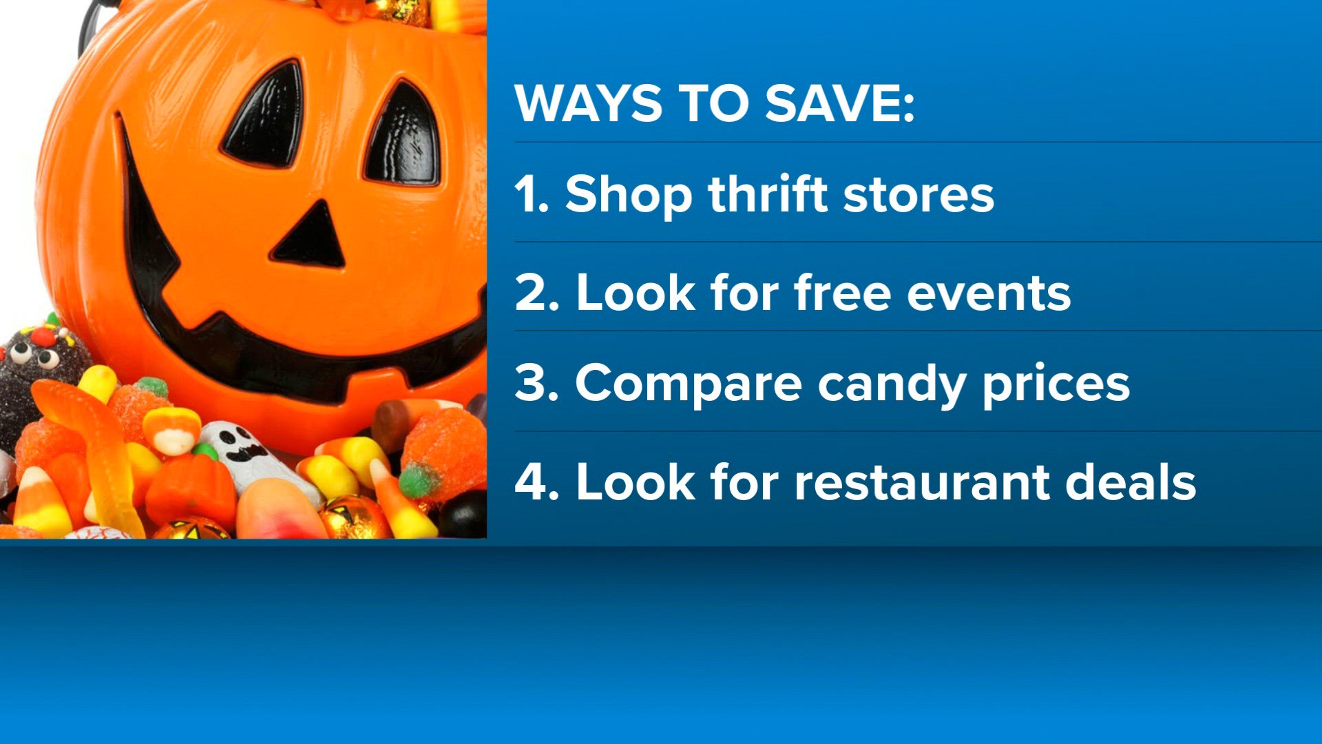 With Halloween just five days away, one piece money-saving advice ...