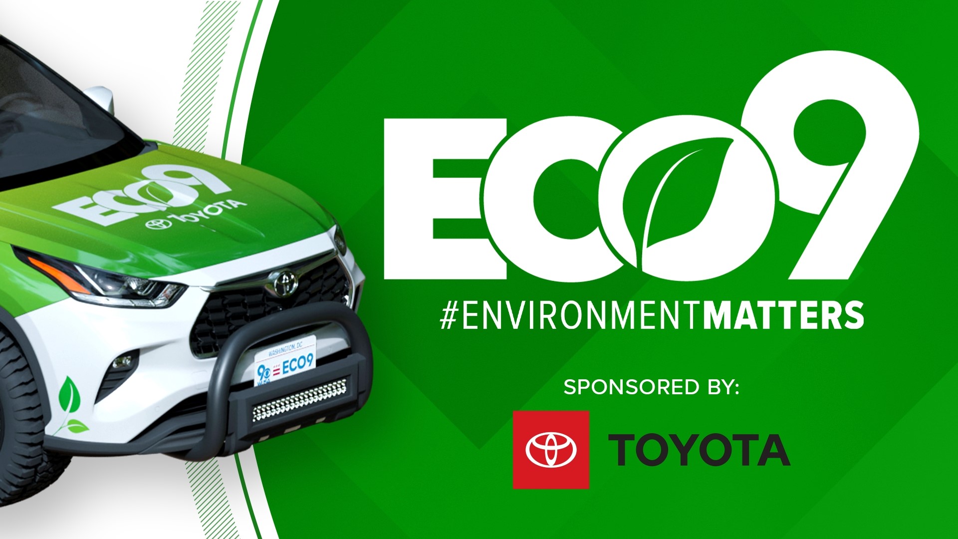 Here at WUSA9, we are committed to covering climate change. It's one of the reasons we've partnered with Toyota to engineer a first-of-its-kind eco-hybrid news car.