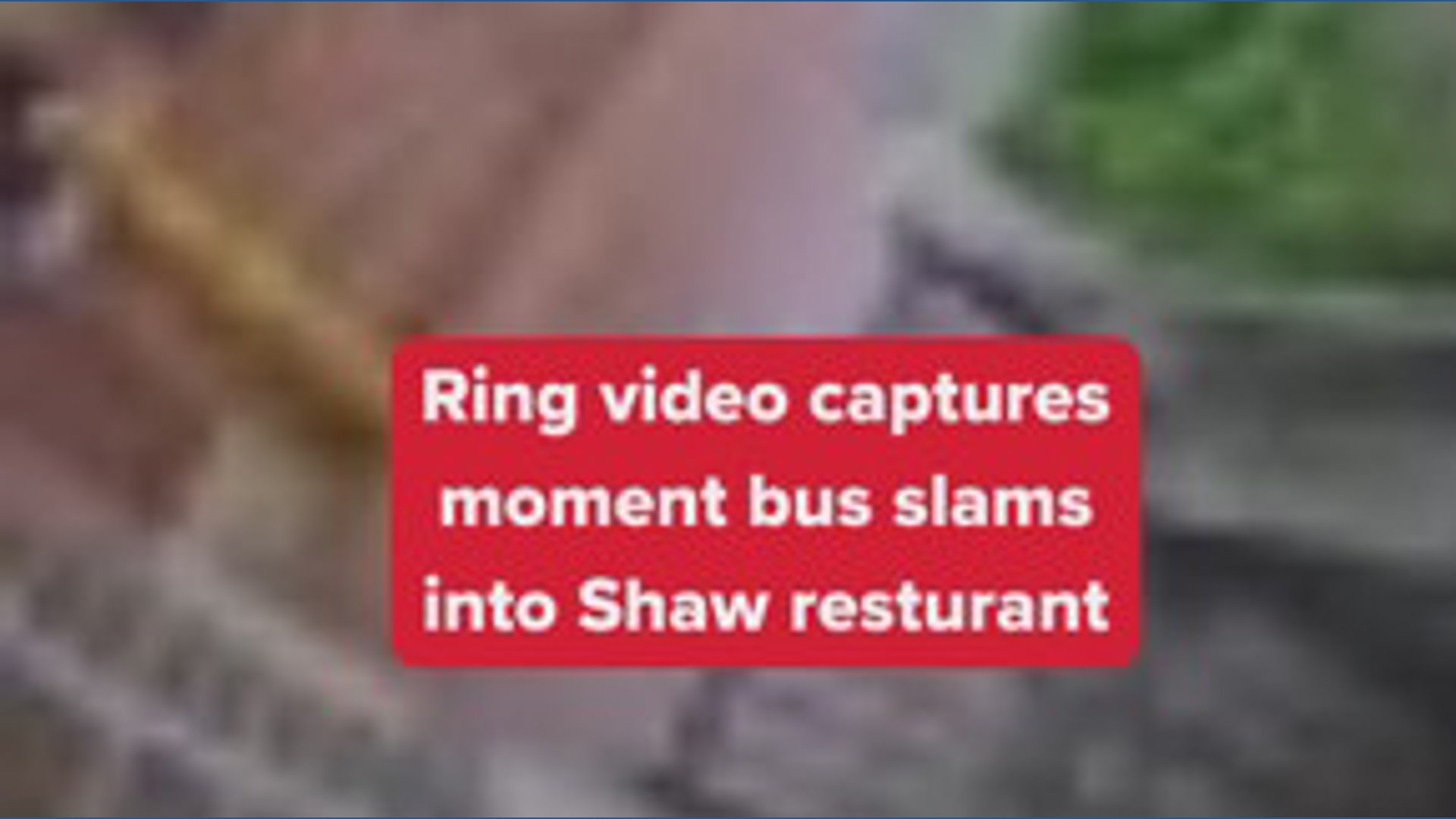 Ring video captures moment Metrobus slams into restaurant after crash ...