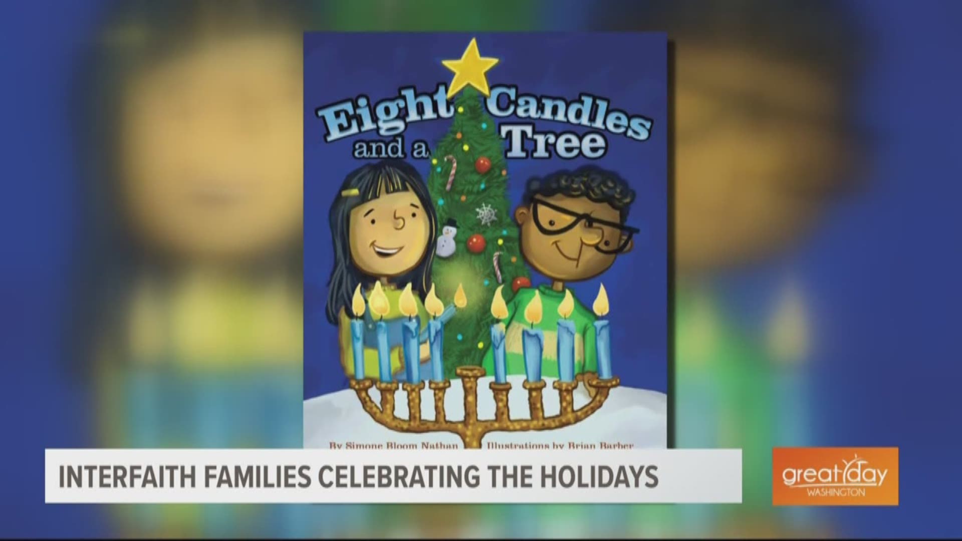 Simone Bloom Nathan, author of "Eight Candles and a Tree" wrote the book to help her family and others of different faiths celebrate Christmas and Hanukkah together.