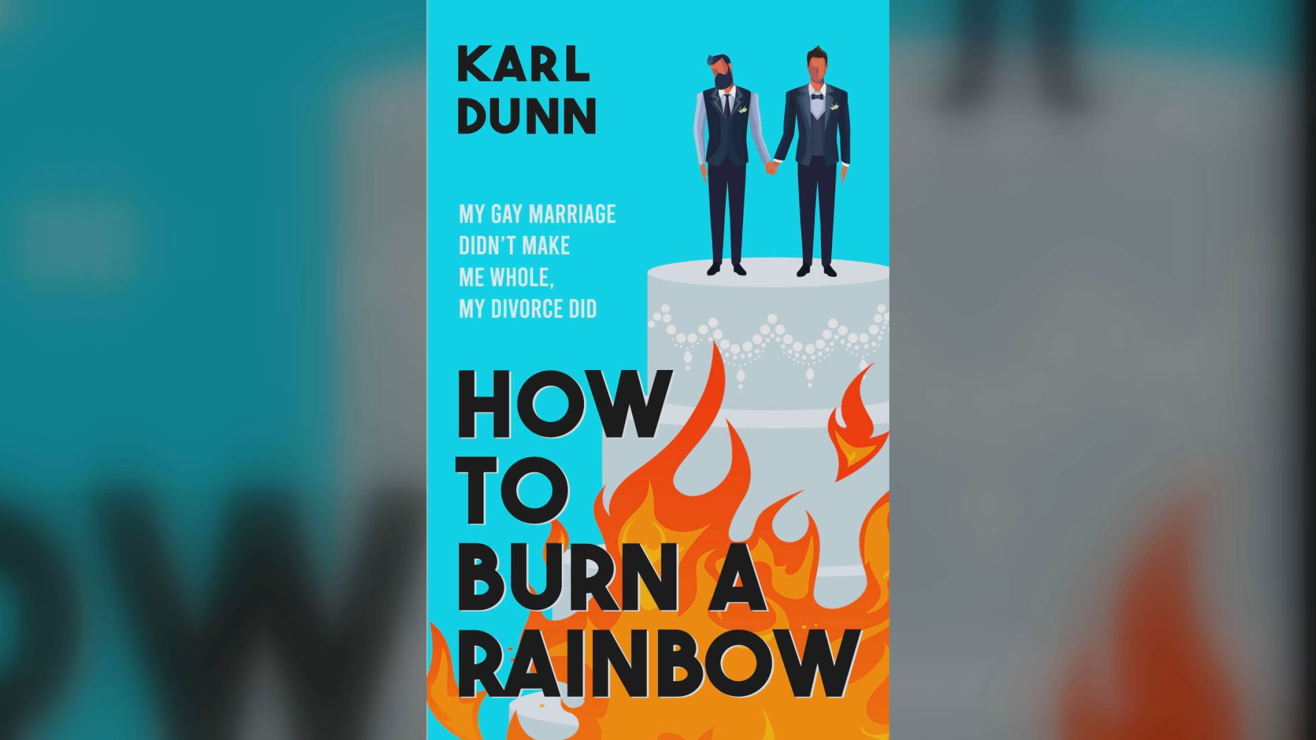 Karl Dunn is the author of How to Burn a Rainbow, the first book about queer divorce. In it he tells his personal story about love and loss.