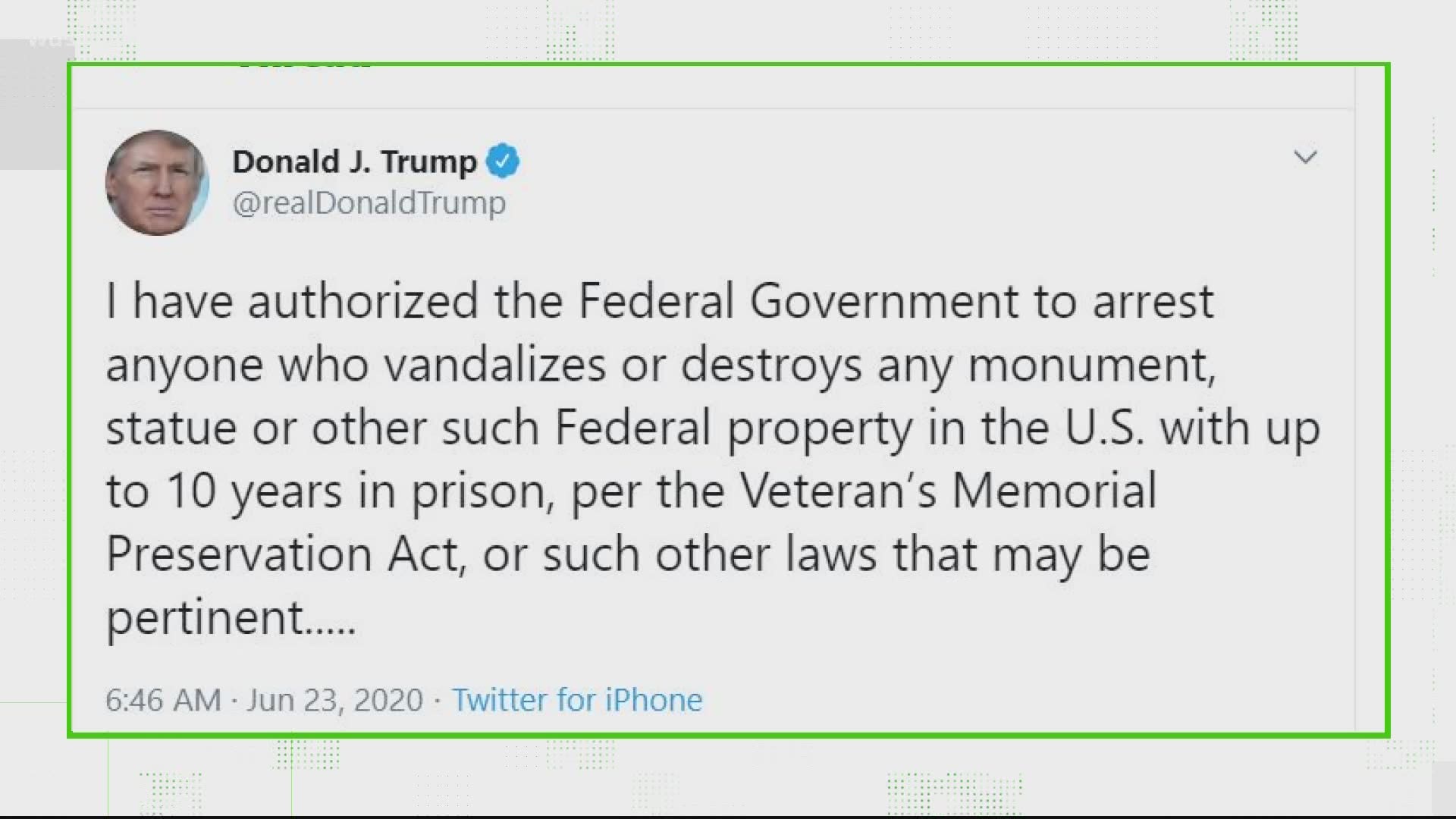 President Trump tweeted about enforcing a law that carries criminal penalties of up to 10 years imprisonment for those who desecrate a veterans' memorial.
