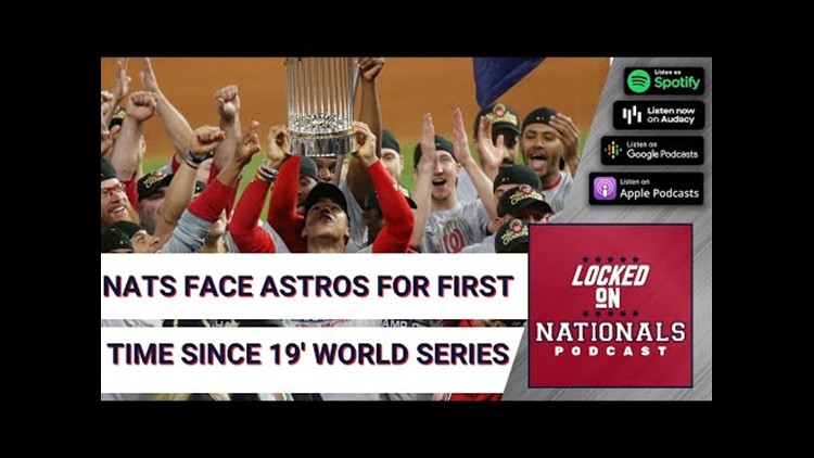 Nationals Square Off With Houston Astros For The First Time Since The 2019 World Series | Locked On Nationals