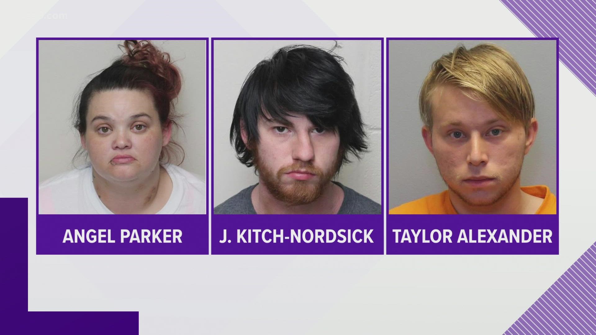 Angel Marie Parker, Jacob Benjamin Kitch-Nordsick and Taylor Paul Alexander are the three police arrested. They also face assault and burglary charges.