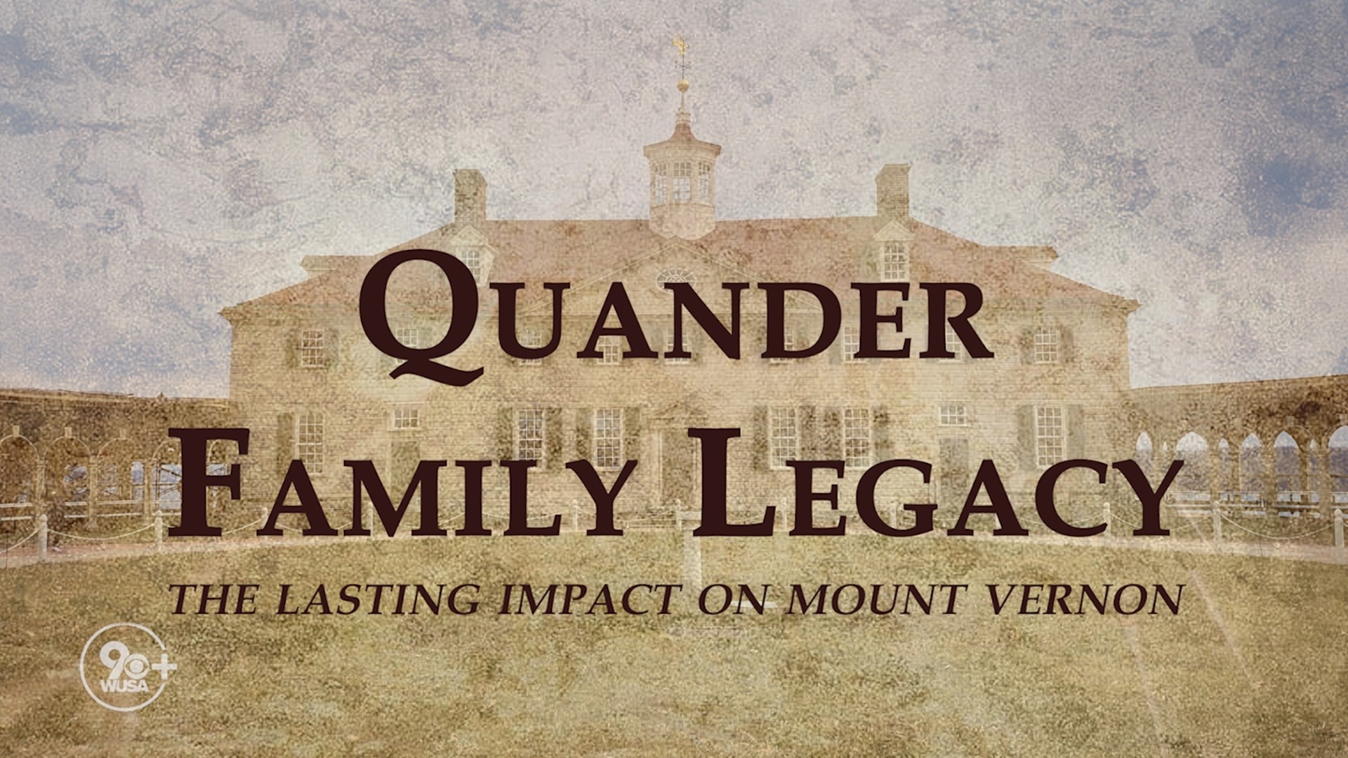 The story of the Quander Family, one of the oldest and most traceable Black families in U.S. history, is explored in this WUSA9+ special.